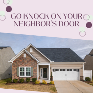 Picture of a house with writing "go knock on your neighbor's door"