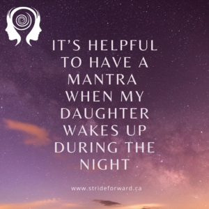 Quote: It's helpful to have a mantra when my daughter wakes up during the night